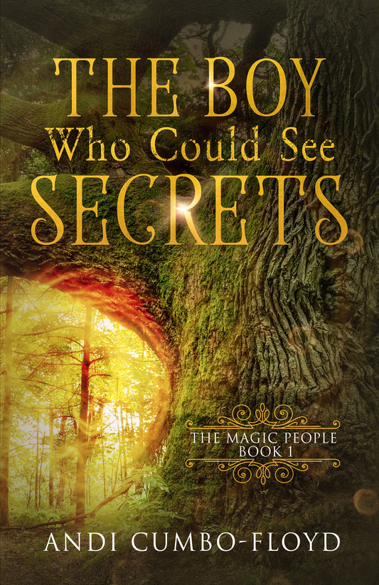 The Boy Who Could See Secrets (The Magic People Series Book 1)